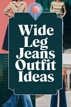 two women standing behind a sign that says wide leg jeans outfit ideas