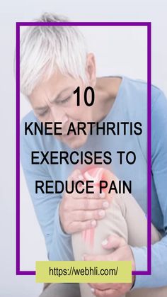 10 KNEE ARTHRITIS EXERCISES TO REDUCE PAIN Arthritic Knee Pain Relief Remedies, Bone On Bone Knee Pain Relief, Arthritic Knee Pain Relief, Knee Pain Remedies, Yoga For Knees, Knee Pain Relief Remedies, Knee Pain Remedy, Morning Water, Joints Pain Remedy