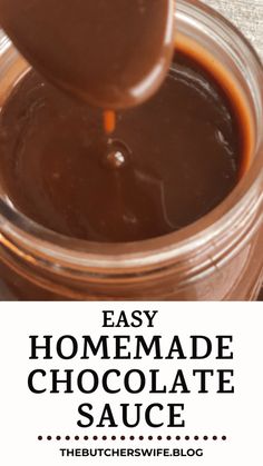 homemade chocolate sauce in a jar with the words easy homemade chocolate sauce on top and below