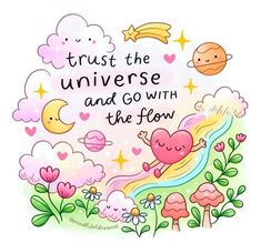 an illustration with the words trust the universe and go with the flow