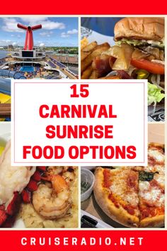 several pictures with the words carnival sunrise food options in red and white overlays