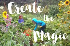 two children in a garden with the words create the magic overlayed by sunflowers