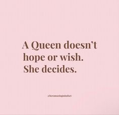 a quote from the queen doesn't hope or wish she decides on pink background