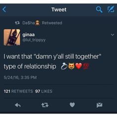 two tweets on twitter with the caption i want that damn y'still together type of relationship