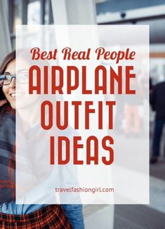 two women standing next to each other with the words best real people airplane outfit ideas