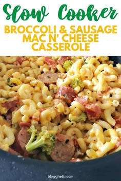 broccoli and sausage macaroni and cheese casserole in a pan