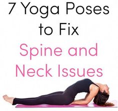 a woman is doing yoga poses to fix her neck and neck issues, with the title 7