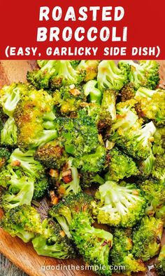 roasted broccoli is an easy side dish that's ready in less than 30 minutes