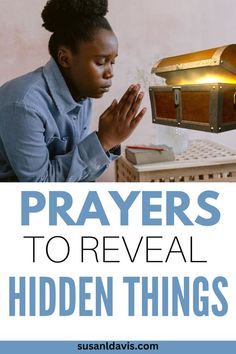 a woman praying in front of a chest with the words, prayers to reveal hidden things