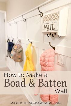 a coat rack with coats hanging on it and the words how to make a board & batten wall