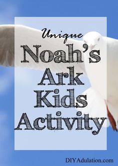 a white bird flying in the sky with text reading unique noah's ark kids activity