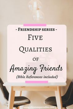 a table with chairs and a sign that says five qualities of amazing friends