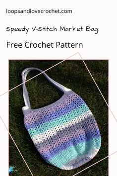 a crocheted bag with the text, free crochet pattern for speedy v - stitch market bag