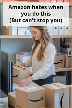 a woman is packing boxes in an office with the text amazon hates when you do this but can't stop you