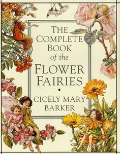 the complete book of the flower fairies by cicely mary baker, illustrated by person