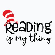 the cat in the hat reads reading is my thing