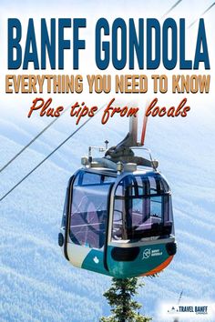 a ski lift with the words banff gondola everything you need to know plus tips from locals