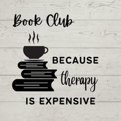 a stack of books with the words book club because therapy is expensive on top of it