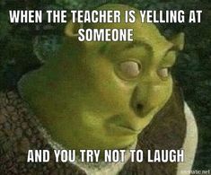 an image of a green man saying when the teacher is yelling at someone and you try not to laugh