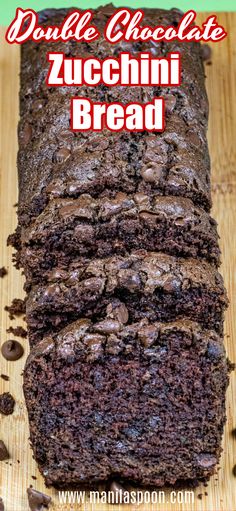 double chocolate zucchini bread on a cutting board with the words double chocolate zucchini bread