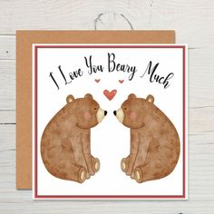 a card with two bears that say i love you baby much