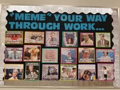 a bulletin board with pictures of people and dogs on it that says meme your way through work