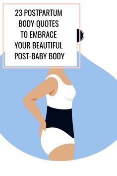 a pregnant woman holding a sign that says, 23 postpartum body quotes to embrace your beautiful post - baby body