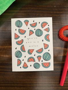 a piece of paper that says you're one in melon with watermelons on it