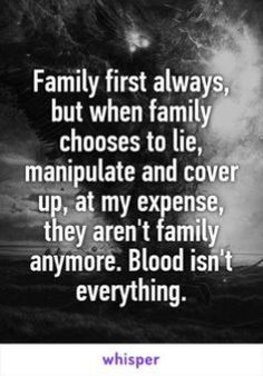 a black and white photo with the words family first always, but when family chooses to lie