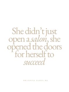 a quote that says she didn't just open a salon, she opened the doors for