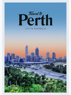 a poster with the words travel to perth city in australia on it's cover