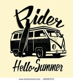 a van with a surfboard and the words rider hello summer