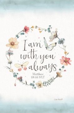 a cross stitch pattern with the words i am with you always and flowers in it