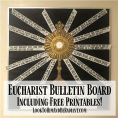 a bulletin board with the words eucharist bulletin board including free printables