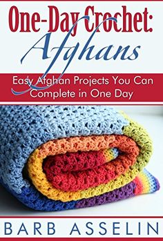 one - day crochet afghans easy afghan projects you can complete in one day