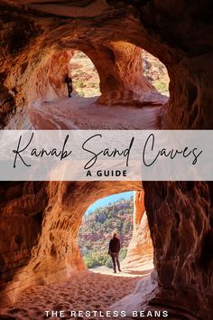 a man standing in the middle of a cave with text overlay reading kannap sand caves a guide