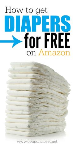 a stack of diapers with the title how to get diapers for free on amazon