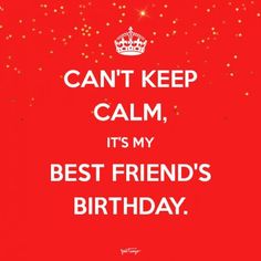 a red birthday card with the words, can't keep calm, it's my best friend's birthday