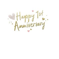 the words happy 1st anniversary written in gold foil on a white background, with hearts