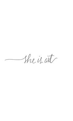 the word she is at written in cursive writing on a white background with black ink