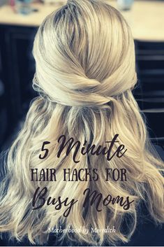 Hair Hacks for Busy Moms - Motherhood by Meredith Easy Mom Hairstyles, Hair Styles For Dirty Hair Quick, 5 Minute Hairstyles, Mom Hair, Messy Curls, Messy Ponytail, Clip Hairstyles, Mom Hairstyles, Fancy Hairstyles