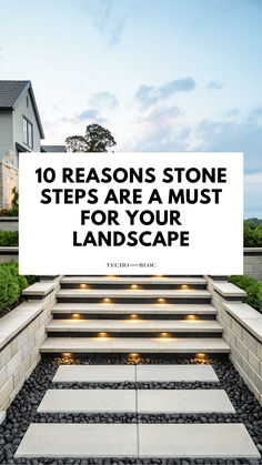 steps leading up to a house with text overlay that reads 10 reasons stone steps are a must for your landscape