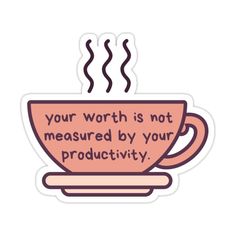 a pink coffee cup with the words, your worth is not measured by your product