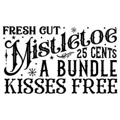 a black and white poster with the words fresh cut studio, 25 cents a bundle kisses free