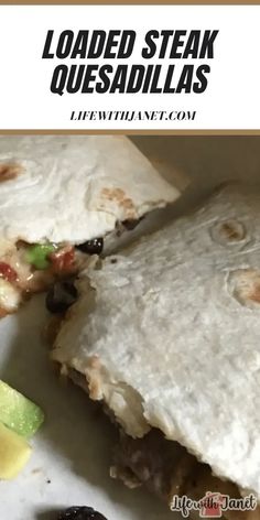 there is a burrito that has been cut in half with the words loaded steak quesadillas on it