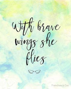 the words with brave wings she flies on a blue and green watercolor painted background