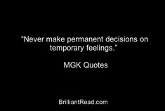 a black and white photo with the quote never make permanent decision on temporary feelings mck quotes