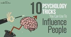 10 Psychology Tricks You Can Use To Influence People