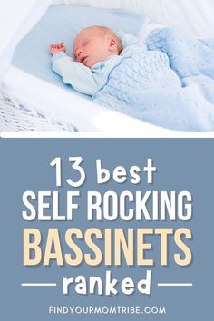 a baby sleeping in a crib with text overlay that reads 13 best self rocking bassinets ranked