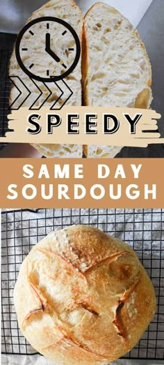 some bread that is sitting on top of a rack with the words, speedy same day sourdough